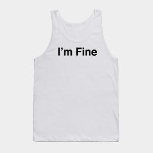 I’m Fine Tank Top